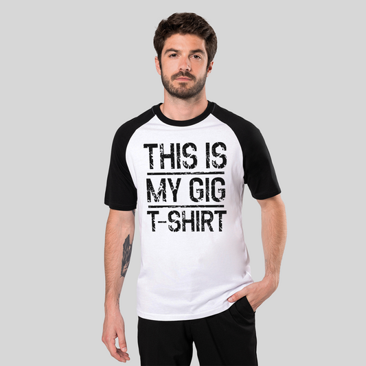 This is my Gig Tee